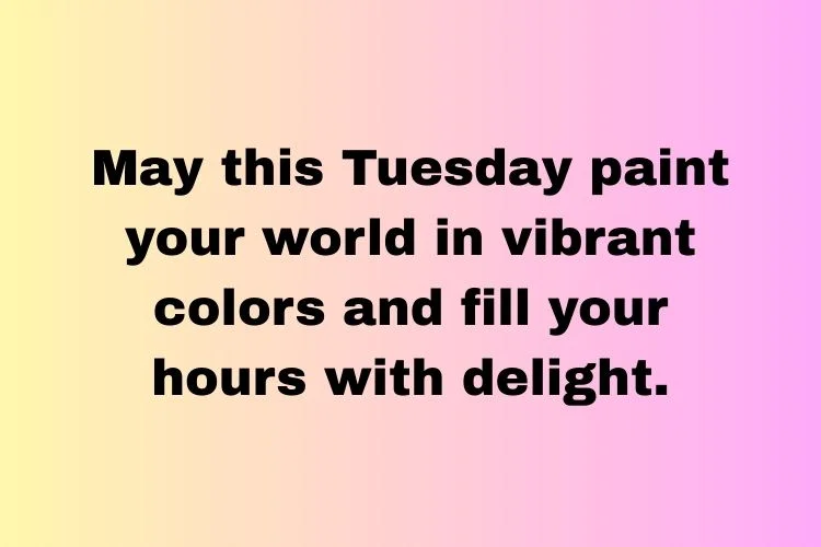 Happy Tuesday Blessings to Brighten Your Day