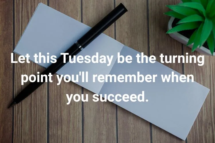 Inspirational Tuesday Quotes