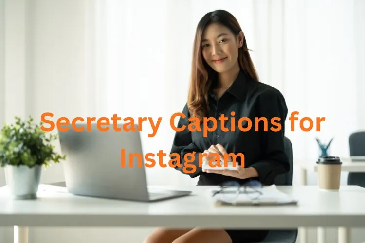 220+ Secretary Captions for Instagram, Office Posts & Professional Pride