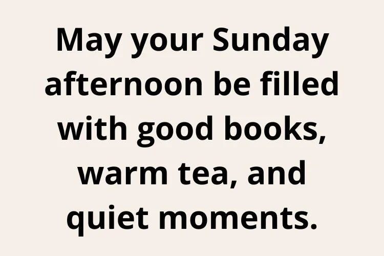 Sunday Afternoon Blessings to Refresh Your Spirit