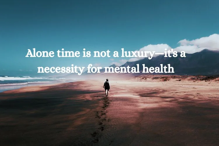 The Power of Alone Time