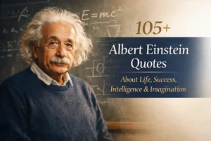 105+ Albert Einstein Quotes About Life, Intelligence, Success & Imagination
