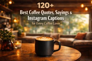120+ Best Coffee Quotes, Sayings & Instagram Captions for Every Coffee Lover