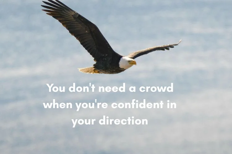 Eagles Fly Alone – Quotes About Independence & Courage