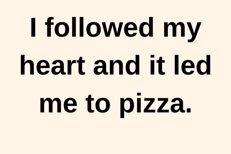 Funny Pizza Captions & Quotes