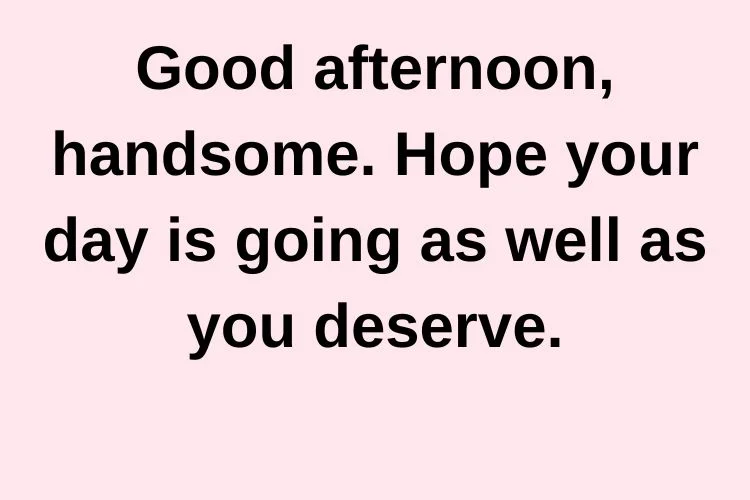 Good Afternoon Messages for Him