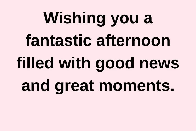 Good Afternoon Wishes for Friends