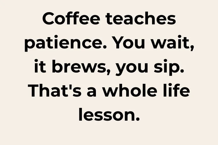 Inspirational Coffee Quotes