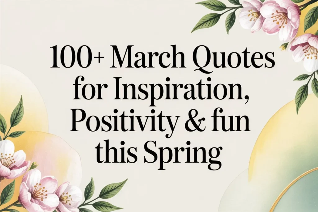 March arrives with a gentle promise of renewal and fresh starts. As winter slowly loosens its grip and the first signs of spring begin to emerge, this month offers the perfect opportunity to realign with personal goals and embrace change. Whether someone is looking for motivation to tackle new projects, seeking inspiration to maintain momentum, or simply wanting to celebrate the beauty of this transitional season, the right words can make all the difference. This collection of March quotes captures the essence of hope, growth, and possibility that defines this special time of year. Inspirational March Quotes March reminds everyone that transformation is always possible, no matter how frozen things may have seemed. "March is a month of expectation, the things we do not know." – Emily Dickinson "In March, winter is holding back and spring is pulling forward. Something holds and something pulls inside of us too." "March comes in like a lion and goes out like a lamb, teaching us that even the fiercest storms eventually give way to peace." "The magic of March lies in its ability to awaken what has been sleeping within us all winter long." "March whispers to the dormant seeds: your time has come." "Every March is a reminder that nature's greatest comebacks happen after the coldest seasons." "March doesn't just bring spring to the earth; it brings spring to the soul." "In the depth of March, we discover there was within us an invincible summer waiting to bloom." "March teaches us that patience and persistence always lead to blossoming." "The courage to begin again is the gift March offers to everyone willing to receive it." "March proves that endings and beginnings are often the same moment, just viewed from different angles." "Like March weather, life is unpredictable, but that's what makes it beautiful." "March asks only one thing: are you ready to grow?" "The winds of March blow away the old to make room for the extraordinary new." "March is nature's way of showing us that resurrection is real and available to all." Motivational March Quotes for Goals & Success This month serves as an excellent checkpoint for New Year's resolutions and a launching pad for fresh ambitions. "March is the month to turn 'I'll start tomorrow' into 'I started today.'" "By March, the dreamers have quit. The doers are just getting started." "March forward with courage, not because the path is clear, but because the destination is worth it." "Success in March comes from the seeds planted in January and February, now watered with consistent action." "March is the perfect time to review, revise, and recommit to what truly matters." "Don't wait for perfect conditions. March teaches us that growth happens in the mess." "The difference between where you are and where you want to be is what you do this March." "March momentum is built by showing up even when motivation has left the building." "Your March goals don't need to be perfect; they just need to be pursued." "March is too valuable to waste on regret. Focus forward and make it count." "Every March morning is a fresh page. What story will be written by the end of the month?" "March success belongs to those who refuse to hibernate when action is required." "The goals set in March have the wind of spring at their backs." "March asks: what have you been putting off that deserves your attention now?" "Progress in March doesn't require giant leaps, just consistent steps in the right direction." Funny & Humorous March Quotes Sometimes the best way to welcome a new month is with laughter and lightheartedness. "March is God's way of telling us that winter needs to calm down." "March: the month where the weather can't decide if it wants to freeze you or flower you." "In March, dressing for the weather is like preparing for all four seasons in one outfit." "March Madness isn't just about basketball; it's also about checking the weather forecast sixteen times a day." "March is when Mother Nature hits the shuffle button on her playlist." "The only predictable thing about March weather is its complete unpredictability." "March: when the wardrobe consists of tank tops and winter coats, often worn on the same day." "In March, everyone becomes a meteorologist, and everyone is equally wrong." "March is the month that can't commit to a mood, much like everyone on a Monday morning." "Spring forward in March, and spend the next month wondering where that hour went." "March is nature's reminder that even the calendar has commitment issues." "The March lion and lamb are just the universe's way of keeping things interesting." "March weather: because choosing an outfit shouldn't be too easy." "In March, the term 'spring cleaning' is just a fancy way of saying 'where did all this stuff come from?'" "March is when everyone pretends they're excited about daylight saving time until the Monday after." Short & One-Line March Quotes Sometimes brevity carries the most powerful message. "March marches on." "New month, new mercies." "March: where hope returns." "Spring starts with March's first step." "March forward fearlessly." "In March, everything changes." "March minds create April miracles." "March is transition in motion." "Bloom where March plants you." "March brings what winter took." "March: the comeback month." "Choose growth this March." "March into your greatness." "March weather, warrior spirit." "This March, be unstoppable." Deep & Thoughtful March Quotes March invites deeper reflection on life's cycles and personal transformation. "March holds the quiet tension between what was and what will be, teaching us to find peace in the in-between." "In March, we learn that transformation is rarely comfortable, but always necessary." "March is a meditation on impermanence, showing us that nothing stays the same, and that's exactly as it should be." "The wisdom of March lies in understanding that darkness and light are partners in the dance of becoming." "March whispers ancient truths: everything that seems dead is only resting, gathering strength for resurrection." "In the silence of March mornings, we can hear the earth remembering how to hope again." "March teaches that the most profound changes often begin with the smallest shifts we barely notice." "The beauty of March is that it doesn't apologize for being unpredictable; it simply is what it needs to be." "March reminds us that patience is not passive waiting, but active trust in the process of unfolding." "In March, we witness the courage it takes for nature to begin again, inspiring us to do the same." "March holds space for both grief and joy, showing us that we can hold contradictions and still move forward." "The vulnerability of early spring in March reflects our own brave attempts to open up after difficult seasons." "March is the bridge between dormancy and vitality, teaching us that rest and action are both sacred." "In March, nature demonstrates that growth is not linear but cyclical, and every cycle has its purpose." "March asks us to consider: what needs to thaw within us so new life can emerge?" March Quotes About Spring & Nature The natural world awakens in March, offering endless inspiration and wonder. "March is when the earth remembers its own name and begins to sing it." "The first flowers of March are nature's love letters to those who survived winter." "March skies paint pictures of possibility in clouds that can't decide whether to rain or shine." "In March, every bird song sounds like an invitation to celebrate life." "March winds carry the scent of soil preparing to create miracles." "The green that returns in March is more precious for having been absent." "March rain doesn't fall; it dances on the earth, waking up everything it touches." "In March, nature proves that timing is everything, and patience always pays off." "The lengthening days of March are promises kept by the turning earth." "March shows us that even the smallest bud holds the potential for extraordinary beauty." "In March, the world softens, and everything rigid begins to remember how to bend." "March is when the earth exhales winter and inhales spring with cautious optimism." "Every March sunrise carries a different kind of light, one that knows spring is coming." "The magic of March is watching brown branches remember they know how to bloom." "March is nature's declaration that death is never final when the cycle of life continues." Love, Friendship & Relationship March Quotes March energy brings fresh perspective to connections and relationships. "Like March itself, the best relationships are those that grow through different seasons." "March reminds us to nurture our relationships the way we would tend to a garden preparing for spring." "In March, love feels like the first warm day after a long winter—worth the wait." "True friendship is finding someone who will stand with you through March weather and every other unpredictable season." "March teaches that relationships, like nature, need both sunshine and rain to flourish." "The people who stay through your winter deserve to see you bloom in spring." "March is a beautiful time to plant seeds of kindness and watch them grow into lasting connections." "Love in March feels like hope returning—unexpected, gentle, and impossible to ignore." "March friendships are built by those who show up even when the weather of life turns stormy." "Like the transition from winter to spring, the best relationships help us become who we're meant to be." "In March, we learn that growing together sometimes means weathering uncertainty side by side." "March reminds us that relationships thrive when we give them space to transform." "The warmth of genuine connection feels especially precious during the changeable days of March." "March teaches that love, like spring, arrives on its own timeline and can't be rushed." "The friends made in March understand that growth isn't always graceful, and that's okay." Positive Mindset & Happiness March Quotes March energy supports cultivating optimism and joy. "March happiness comes from embracing change instead of resisting it." "In March, choose to see every challenge as winter and every solution as spring." "March proves that a positive mindset can find beauty in any weather." "The joy of March lies in celebrating small victories and tiny signs of progress." "March is the perfect time to clean out negative thoughts like spring cleaning for the mind." "Happiness in March means appreciating both the rain that nourishes and the sun that warms." "March teaches that contentment comes from adapting gracefully to constant change." "In March, gratitude multiplies when we notice all the small ways life is renewing itself." "March joy is found in releasing what no longer serves and welcoming what wants to grow." "The happiest people in March are those who dress for the weather they want while accepting the weather they have." Quotes for a Productive and Fulfilling March Maximize this transitional month with intention and purpose. "Productivity in March means planting the right seeds, not rushing the harvest." "March is the month to match energy with effort and watch results multiply." "A fulfilling March comes from aligning daily actions with deeper values." "March productivity isn't about doing more; it's about doing what matters most." "In March, focus creates momentum, and momentum creates transformation." "The most productive March is one where rest and work exist in healthy balance." "March fulfillment comes from progress, not perfection." "This March, measure success by growth, not just goals checked off a list." "March teaches that consistent small efforts create spectacular results over time." "A productive March begins with clarity about what deserves attention and what deserves to be released." How to Make the Most of March (Quick Tips) Making March count doesn't require elaborate plans, just thoughtful intention. Start by reassessing goals set earlier in the year and adjusting them based on current reality. This isn't about giving up but about getting real. Use the natural energy of the season to tackle projects that have been pushed aside—spring cleaning applies to both physical spaces and mental clutter. Take advantage of lengthening days by spending more time outdoors, even if the weather is unpredictable. Fresh air and natural light boost mood and creativity. Schedule specific times for focused work on important priorities, treating these appointments with the same respect as meetings with others. Practice flexibility. March weather changes quickly, and so do circumstances. Building adaptability now creates resilience for the rest of the year. Connect with people who matter. Reach out to friends, family, or colleagues who inspire growth and positivity. Finally, document the journey. Whether through journaling, photos, or simple notes, capturing March moments creates a record of growth that will be valuable to look back on later. Conclusion March stands as a powerful reminder that transformation is always possible, no matter how stuck or frozen life may feel. These quotes capture the essence of this unique month—its unpredictability, its promise, and its invitation to begin again. Whether someone is seeking motivation, inspiration, laughter, or deep reflection, March offers something for everyone willing to embrace its energy. The beauty of this month lies not in perfect conditions but in the courage to move forward despite uncertainty. As March unfolds, these words can serve as companions on the journey toward growth, renewal, and the brighter days that spring promises to bring.