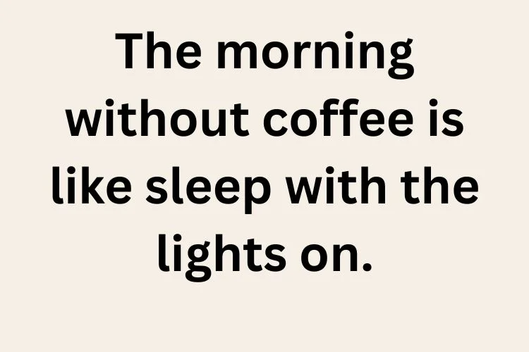 Morning Coffee Quotes to Start Your Day Right