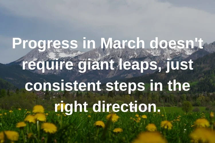 Motivational March Quotes for Goals & Success