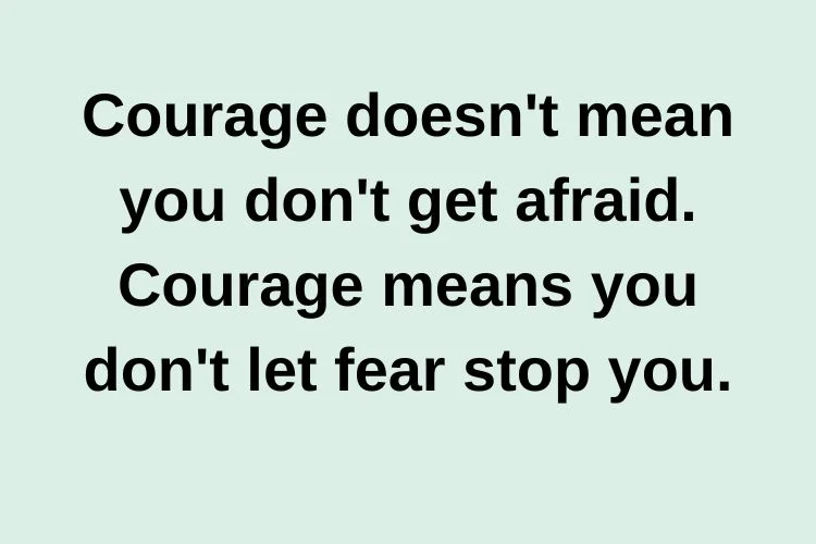 Courage, Growth, and Personal Transformation Quotes