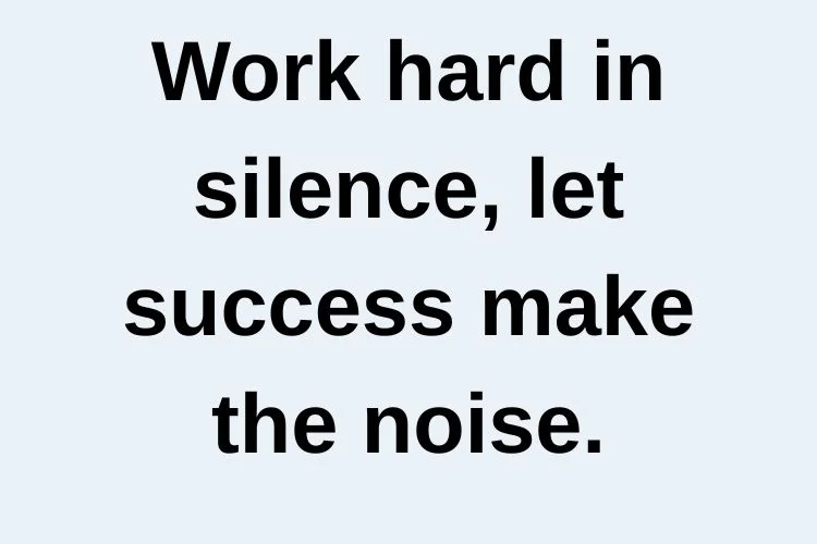 Quotes on Working Hard in Silence