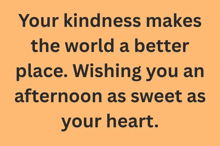 Heartfelt and Sweet Good Afternoon Wishes
